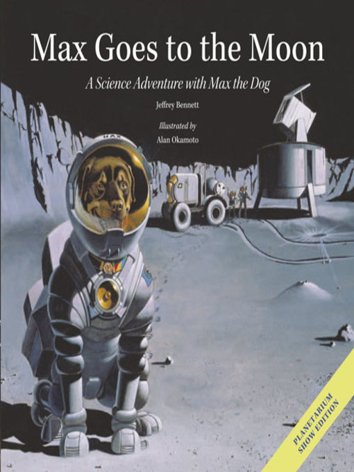 Title details for Max Goes to the Moon by Jeffrey Bennett - Available